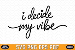 I decide my vibe SVG | Quotes | SVG Cut files Product Image 1