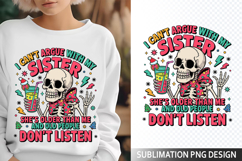 I can&#039;t Argue Sister Sublimation Design - Funny Skeleton PNG Product Image 1
