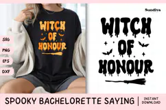 Spooky Bachelorette Party Saying SVG | Witch of Honour Product Image 1