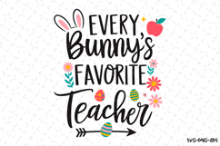 Every Bunny&#039;s favorite Teacher SVG Design | Easter SVG Product Image 1