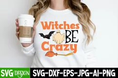 Witches be Crazy SVG Design , Witches be Crazy SVG Quotes Product Image 1