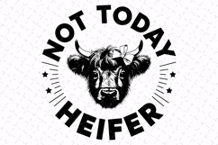 Not Today Heifer Svg Design | Svg Cut File Product Image 1