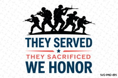 They Served They Sacrificed We Honor | 4th of july Svg Product Image 1