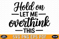 Hold on Let me Overthink this SVG | SVG Product Image 1