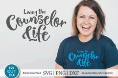 School counselor svg - Living the Counselor Life SVG Product Image 1