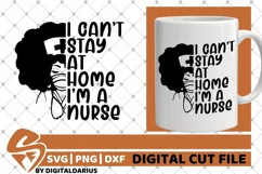 I Can't Stay Home I'm A Nurse svg, Doctor, Quarantine svg Product Image 1