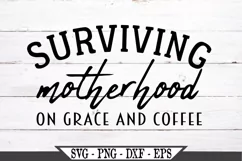Surviving Motherhood On Grace and Coffee SVG Product Image 2