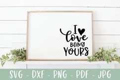 I Love Being Yours SVG - Love Farmhouse Sign SVG Product Image 3