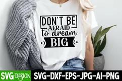 Don't Be Afraid To Dream Big SVG, Inspirational SVG Product Image 2