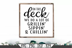 On This Deck We Do A Lot Of Sippin Grillin and Chillin SVG Product Image 1