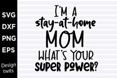I'm a stay at home mom What's your super power SVG Product Image 1