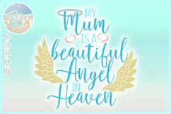 My Mum Is A Beautiful Angel In Heaven Memorial Quote Product Image 1