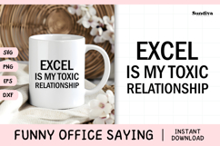 Funny Office Saying SVG | Excel Is My Toxic Relationship Product Image 1