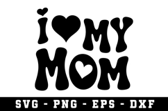 I Love Mom Svg |Mother Day SVG Cut file Product Image 1