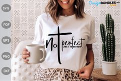 Not Perfect Just Forgiven SVG - Christian Tshirt SVG Design Product Image 1