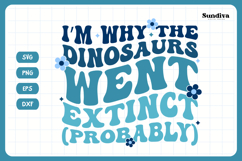 Funny Boy Toddler T-shirt Quotes SVG | Dinosaurs Extinct Product Image 3
