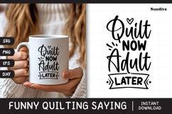 Funny Quilting Quote SVG For Quilters | Quilt Now Product Image 1