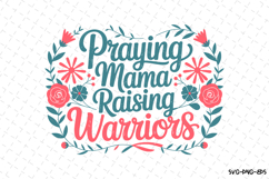 Praying Mama Raising Warriors Svg | Quotes Svg Product Image 1