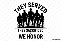 They Served They Sacrificed We Honor | 4th of july Svg Product Image 1
