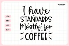 Funny Coffee Coaster Quote SVG | I Have Standards Product Image 3