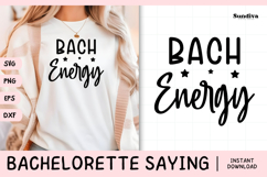 Bachelorette Party Saying SVG | Bach Energy Product Image 1