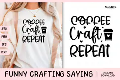 Funny Crafting Quote SVG For Crafter | Coffee Craft Repeat Product Image 1