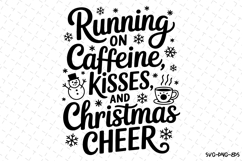 Running on Caffeine Kisses and Christmas Cheer Svg Product Image 1