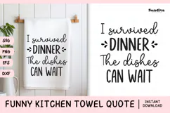 Funny Dish/Kitchen Towel Quote SVG | The Dishes Can Wait Product Image 1