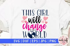 This girl will change the world - Women Empowerment EPS SVG Product Image 1