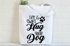 Life is Short Hug Your Dog SVG Cut File - Dog SVG File Product Image 2