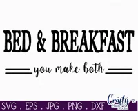 Bed And Breakfast You Make Both Farmhouse Funny Sign Svg Product Image 2