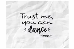 Trust Me You Can Dance Svg, Funny Quote Svg, Humorous Svg Product Image 1