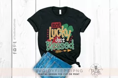 Not Lucky Just Blessed SVG | St. Patrick's day SVG Cut File Product Image 2
