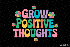 Grow Positive Thoughts SVG Design | Quotes | SVG Cut Files Product Image 1