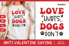 Anti Valentine's Day Quote SVG | Love Hurts. Dogs Don't Product Image 1