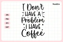 Funny Coffee Coaster Quote SVG | I Have Coffee Product Image 3