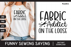 Funny Sewing Quote SVG For Sewist | Fabric Addict Product Image 1