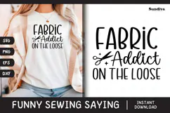 Funny Sewing Quote SVG For Sewist | Fabric Addict Product Image 1