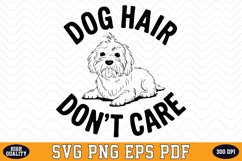 Dog hair Don&#039;t Care SVG | Quotes | SVG Cut files Product Image 1