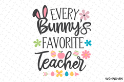 Every Bunny&#039;s favorite Teacher SVG Design | Easter SVG Product Image 1