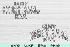 In My Merry Mama Era Svg Dxf Png Cut File, Merry Mama Svg Product Image 1