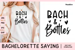 Bachelorette Party Saying SVG | Bach & Bottles Product Image 1