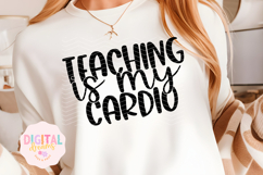 Teaching Is My Cardio SVG PNG Product Image 1