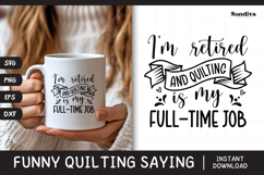 Funny Quilting Quote SVG For Quilters | I&#039;m Retired Product Image 1