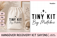 Funny Hangover Kit Saying SVG | Tiny Kit, Big Mistakes Product Image 1