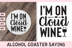 Funny Alcohol Coaster Quote SVG | I&#039;m On Cloud Wine Product Image 1