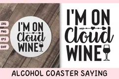Funny Alcohol Coaster Quote SVG | I'm On Cloud Wine Product Image 1