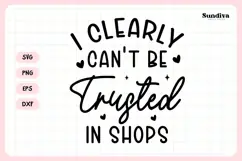 Funny Tote Bag Quote SVG | I Clearly Can't Be Trusted Product Image 3