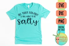 Funny SVG, Salty SVG, All These Flavors, Sarcastic Shirt SVG Product Image 2