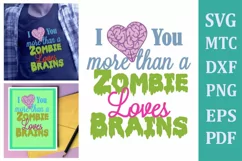 Love You More than Zombie Love Brains #01 Valentine Cut File Product Image 1